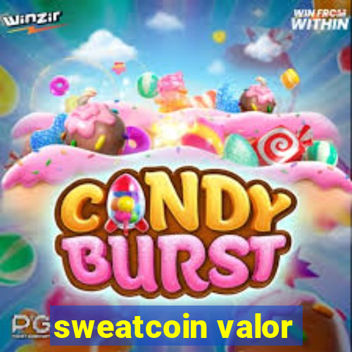 sweatcoin valor